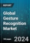 Global Gesture Recognition Market by Technology (Touch-Based System, Touchless System), Authentication (Face Recognition, Finger Print Recognition, Hand & Leg Recognition), Type, Application - Forecast 2024-2030 - Product Image