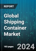 Global Shipping Container Market by Type (Car Carriers, Cargo Storage Roll Container, Dry Storage Container), Size (High Cube Container, Large Container (40 Feet), Small Container (20 Feet)), Transport Mode, End Use - Forecast 2024-2030- Product Image