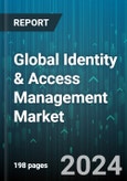 Global Identity & Access Management Market by Component (Advanced Authentication, Audit, Compliance, & Governance, Directory Services), Industry (Aerospace & Defense, Automotive & Transportation, Banking, Financial Services & Insurance), Deployment - Forecast 2024-2030- Product Image