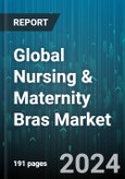 Global Nursing & Maternity Bras Market by Product Type (Underwire Nursing Bras, Wireless Nursing Bras), Application (Lactating Women, Pregnant Women) - Forecast 2024-2030- Product Image
