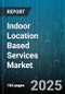 Indoor Location Based Services Market by Type (Analytics & Insights, Automotive Services, Campaign Management), Vertical (Automotive, BFSI (Banking, Financial Services, and Insurance), Education) - Global Forecast 2025-2030 - Product Thumbnail Image