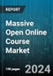 Massive Open Online Course Market by Component, Course, User Type - Global Forecast 2025-2030 - Product Image