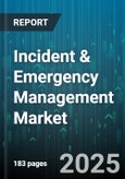 Incident & Emergency Management Market by System Type, Service Type, Solution, Communication Technology, Verticals - Global Forecast 2025-2030- Product Image