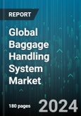 Global Baggage Handling System Market by Type (Centralized, Distributed), Operation (Assisted Service Bag Check-In, Self-Service Bag Check-In), Solution, Transport Mode - Forecast 2024-2030- Product Image
