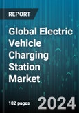 Global Electric Vehicle Charging Station Market by Technology (Level 1, Level 2, Level 3), Application (Commercial, Industrial, Residential) - Forecast 2024-2030- Product Image