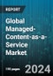 Global Managed-Content-as-a-Service Market by Component (Services, Solutions), Product (Decoupled/headless CMS, Metadata, Architecture & Content Models, REST-based API), Organization Size, End-Use - Forecast 2024-2030 - Product Thumbnail Image