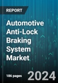 Automotive Anti-Lock Braking System Market by Sub Systems, Vehicle Type - Global Forecast 2025-2030- Product Image
