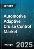 Automotive Adaptive Cruise Control Market - Global Forecast to 2030- Product Image
