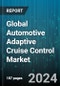Global Automotive Adaptive Cruise Control Market by Technology (Laser, LIDAR, RADAR), Mode of Operation (Connected Adaptive Cruise Control, Normal Adaptive Cruise Control), Vehicle Type, Distribution - Forecast 2024-2030 - Product Image