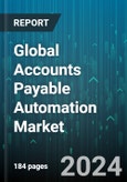 Global Accounts Payable Automation Market by Component (Services, Solution), Organization Size (Large Enterprises, Small & Medium-Sized Enterprises), Deployment, Vertical - Forecast 2024-2030- Product Image
