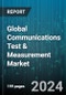 Global Communications Test & Measurement Market by Test Type, Component, Organization Size, End-User - Cumulative Impact of COVID-19, Russia Ukraine Conflict, and High Inflation - Forecast 2023-2030 - Product Thumbnail Image