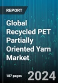 Global Recycled PET Partially Oriented Yarn Market by Type (Black Yarn, White Yarn), Application (Clothing, Construction, Home Textile) - Forecast 2024-2030- Product Image