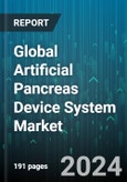 Global Artificial Pancreas Device System Market by Device Type (Control-to-Range System, Control-to-Target System, Threshold Suspended Device System), Treatment Type (Bi-Hormonal, Hybrid, Insulin Only), End-User - Forecast 2024-2030- Product Image