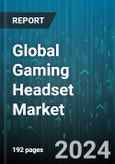 Global Gaming Headset Market by Product (Console Gaming Headsets, Multi-Platform Gaming Headsets, PC & Mac Gaming Headsets), Technology (Wired, Wireless) - Forecast 2024-2030- Product Image
