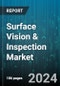 Surface Vision & Inspection Market by Material, Component, Application - Global Forecast 2025-2030 - Product Image
