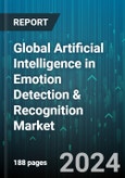 Global Artificial Intelligence in Emotion Detection & Recognition Market by Type (Facial Emotion Recognition, Speech Emotion Recognition), End-Use (Education, Medical Care, Wisdom Center), Vertical - Forecast 2024-2030- Product Image