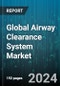 Global Airway Clearance System Market by Device Type (Flutter Mucus Clearance Device, High Frequency Chest Wall Oscillation, Intrapulmonary Percussive Ventilation), Application (Bronchiectasis, Chronic Bronchitis, Cystic Fibrosis), End-User - Forecast 2024-2030 - Product Image