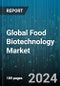 Global Food Biotechnology Market by Type (Synthetic Biology Derived Products, Transgenic Crops), Crops (Canola, Corn, Papaya), Source - Forecast 2024-2030 - Product Image