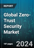 Global Zero-Trust Security Market by Solution Type (API Security, Data Security, Endpoint Security), Authentication Type (Multi-Factor Authentication, Single-Factor Authentication), Deployment, Vertical - Forecast 2024-2030- Product Image