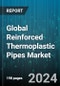 Global Reinforced Thermoplastic Pipes Market by Pipe (HDPE, PA, PVDF), Reinforced Material (Aramid, Glass Fiber, Steel), Application - Forecast 2024-2030 - Product Thumbnail Image