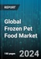 Global Frozen Pet Food Market by Product Type (Dry Pet Foods, Organic Products, Treats/Snacks), Orgin (Animal based, Plant based), Pricing, Ingredient Type, Distribution, Vendor Type - Forecast 2024-2030 - Product Image
