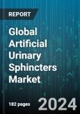 Global Artificial Urinary Sphincters Market by Gender (Female, Male), End User (Ambulatory Surgical Center, Home Care settings, Hospitals) - Forecast 2024-2030- Product Image