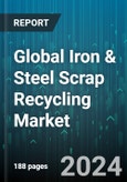 Global Iron & Steel Scrap Recycling Market by Scrap Type (Cast Iron, Heavy Melting Steel, Manganese Steel), Equipment (Briquetting Machines, Granulating Machines, Shears), End-User - Forecast 2024-2030- Product Image