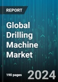 Global Drilling Machine Market by Type (Automatic Drilling Machine, Deep Hole Drilling Machine, Gang Drilling Machine), End-User (Aerospace, Automotive, Electrical & Electronics) - Forecast 2024-2030- Product Image