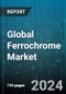 Global Ferrochrome Market by Type (High Carbon, Low Carbon, Medium Carbon), Application (Cast Iron, Powder Metallurgy, Stainless Steel) - Cumulative Impact of COVID-19, Russia Ukraine Conflict, and High Inflation - Forecast 2023-2030 - Product Image