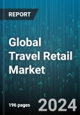 Global Travel Retail Market by Product (Confectionary & Fine Food, Electronics, Fashion & Accessories), Purchase Type (Duty Free, Duty Paid), Channel - Forecast 2024-2030- Product Image