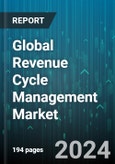 Global Revenue Cycle Management Market by Product (Integrated, Standalone), Deployment (On-Cloud, On-Premises), End-User - Forecast 2024-2030- Product Image