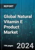 Global Natural Vitamin E Product Market by Product (Tocopherols, Tocotrienols), Source (Rapeseed oil, Soybean oil, Sunflower oil), Form, Distribution, Application - Forecast 2024-2030- Product Image