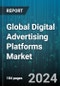 Global Digital Advertising Platforms Market by Type (Cross-Channel Advertising Software, Display Advertising Software, Mobile Advertising Software), Application (Commercial, Education, Industrial) - Forecast 2023-2030 - Product Image