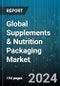 Global Supplements & Nutrition Packaging Market by Type (Primary Packaging, Secondary & Tertiary Packaging), Packaging Material (Glass, Metal, Paper & Cardboard), Packaging Formulation - Forecast 2024-2030 - Product Thumbnail Image