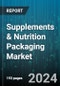 Supplements & Nutrition Packaging Market by Type, Packaging Material, Packaging Formulation - Global Forecast 2025-2030 - Product Thumbnail Image