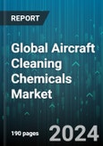 Global Aircraft Cleaning Chemicals Market by Formulation (Solvent Based, Water Based, Wax Based), Product (Exterior Based, Interior Based) - Forecast 2024-2030- Product Image