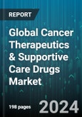 Global Cancer Therapeutics & Supportive Care Drugs Market by Cancer Type (Breast Cancer, Lung Cancer, Melanoma), Drug Class (Antiemetics, Bisphosphonates, Erythropoietin-Stimulating Agents) - Forecast 2024-2030- Product Image
