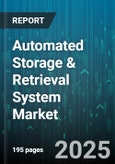 Automated Storage & Retrieval System Market by Type (Carousel Based, Mini Load Cranes, Robotic Cube-Based), Functions (Assembly, Distribution, Kitting), Vertical - Global Forecast 2025-2030- Product Image