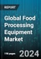 Global Food Processing Equipment Market by Mode Of Operation (Automatic, Semi-Automatic), Type (Pre-Processing, Processing), Application - Forecast 2024-2030 - Product Image