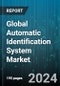 Global Automatic Identification System Market by Platform (Onshore-Based Platform, Vessel-Based Platform), Class (AIS Base Stations, Class A AIS, Class B AIS), Application - Forecast 2024-2030 - Product Image