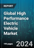 Global High Performance Electric Vehicle Market by Drive Type (Plug-In Hybrid, Pure Electric), Vehicle Type (Commercial Vehicle, Passenger Vehicle) - Forecast 2024-2030- Product Image