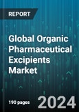 Global Organic Pharmaceutical Excipients Market by Function (Binders, Coating Agents, Colorants), Form (Oral Formulations, Parenteral Formulations, Topical Formulations), Product - Forecast 2024-2030- Product Image