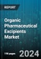 Organic Pharmaceutical Excipients Market by Function, Form, Product - Global Forecast 2025-2030 - Product Image
