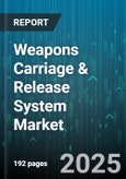 Weapons Carriage & Release System Market by Platform, Systems Component, Weapon Type, Payload, End Use - Global Forecast 2025-2030- Product Image