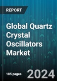 Global Quartz Crystal Oscillators Market by Circuit Type (Frequency-Controlled Crystal Oscillator, Oven Controlled Crystal Oscillator, Simple Packaged Crystal Oscillator), Mounting Type (Surface Mount, Thru-Hole), End-User - Forecast 2024-2030- Product Image