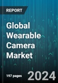 Global Wearable Camera Market by Technology (Full HD, HD, SD), Product (Body Mounted, Camera Glasses, Ear Mounted), Distribution Channel, Application - Forecast 2024-2030- Product Image