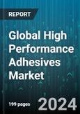 Global High Performance Adhesives Market by Technology (Hot-Melt, Solvent-Based, UV-Curable), Type (Acrylic, Epoxy, Polyurethane), End-Use - Forecast 2024-2030- Product Image