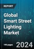 Global Smart Street Lighting Market by Type (CFL, Incandescent, LED), Connectivity (Wired, Wireless), Energy Source, Application - Forecast 2024-2030- Product Image