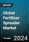 Global Fertilizer Spreader Market by Type (Drop Spreaders, Dry Spreaders, Liquid Spreaders), Component (Drop Tube, Fertilizer Distributor, Hopper or Storage), Distribution Channel, Application - Forecast 2024-2030 - Product Thumbnail Image