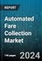 Automated Fare Collection Market by Component, Technology - Global Forecast 2025-2030 - Product Thumbnail Image
